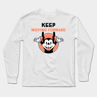 KEEP MOVING FORWARD Long Sleeve T-Shirt